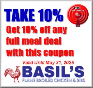 Basil's Flame Broiled Chicken & Ribs: Take 10% off any full meal deal